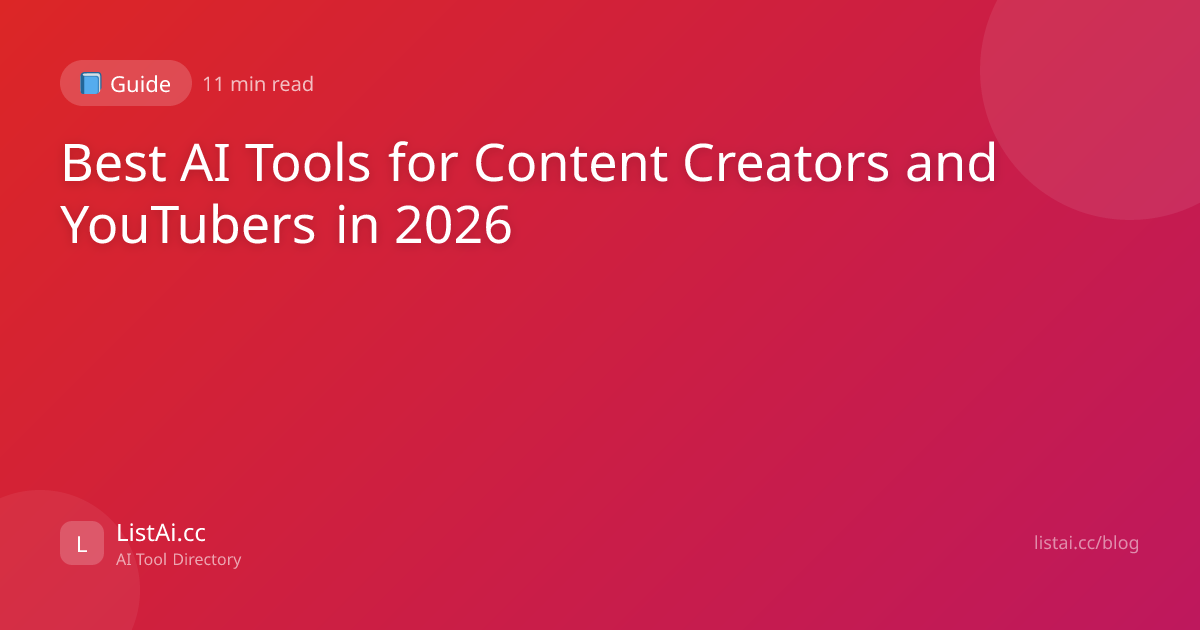 Best AI Tools for Content Creators and YouTubers in 2026 | ListAi.cc