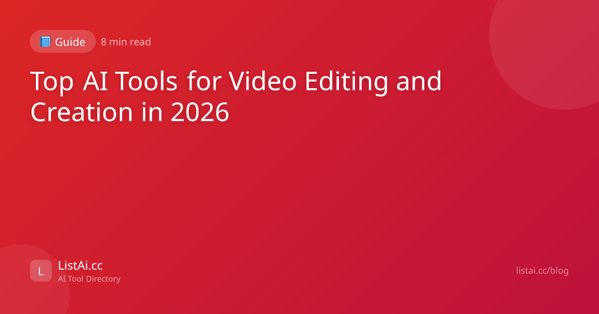 Top AI Tools for Video Editing and Creation in 2026 | ListAi.cc