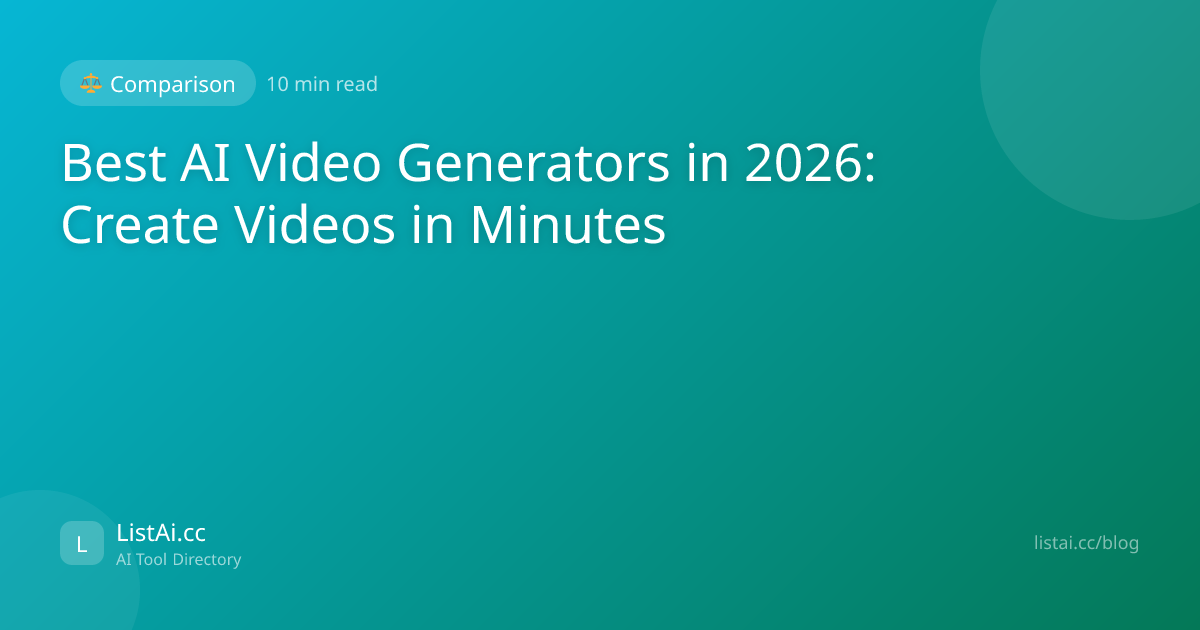 Best AI Video Generators in 2026: Create Videos in Minutes | ListAi.cc