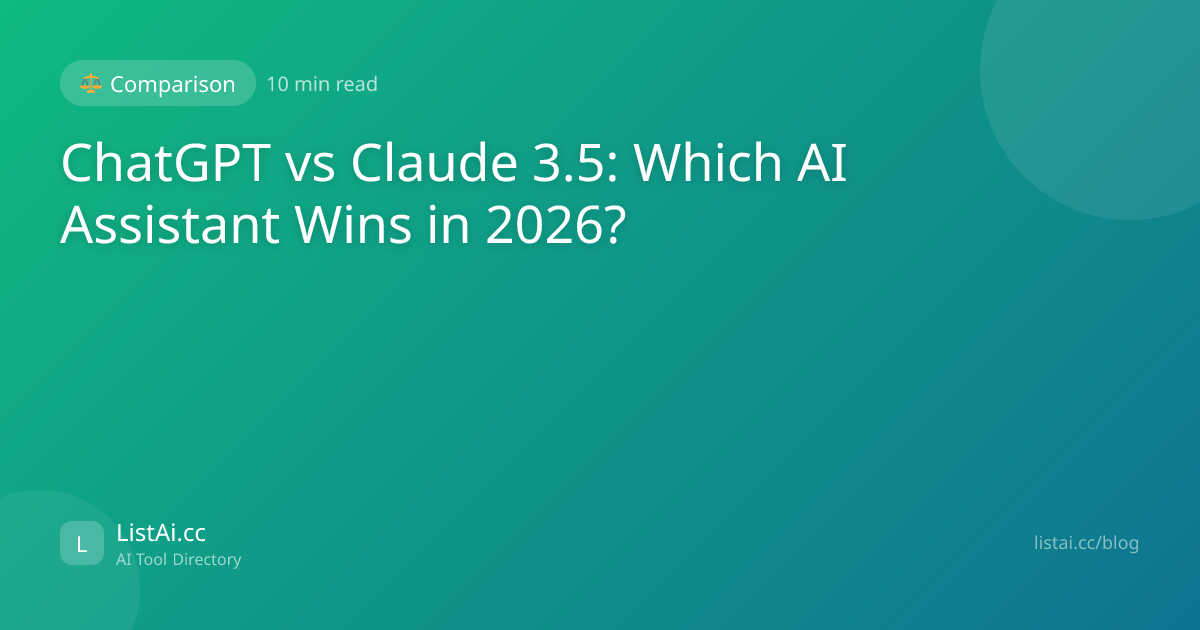 ChatGPT vs Claude 3.5: Which AI Assistant Wins in 2026? | ListAi.cc