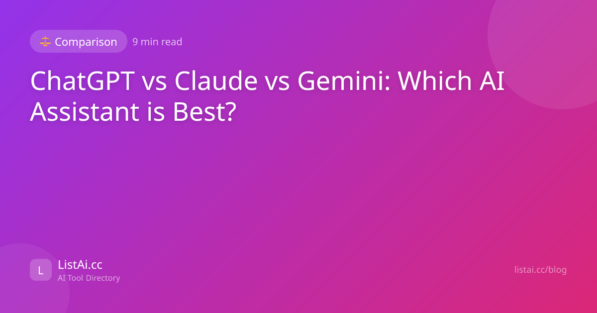 ChatGPT vs Claude vs Gemini: Which AI Assistant is Best? | ListAi.cc
