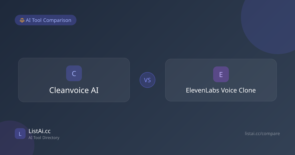 Cleanvoice AI vs ElevenLabs Voice Clone - AI Tool Comparison | ListAi.cc