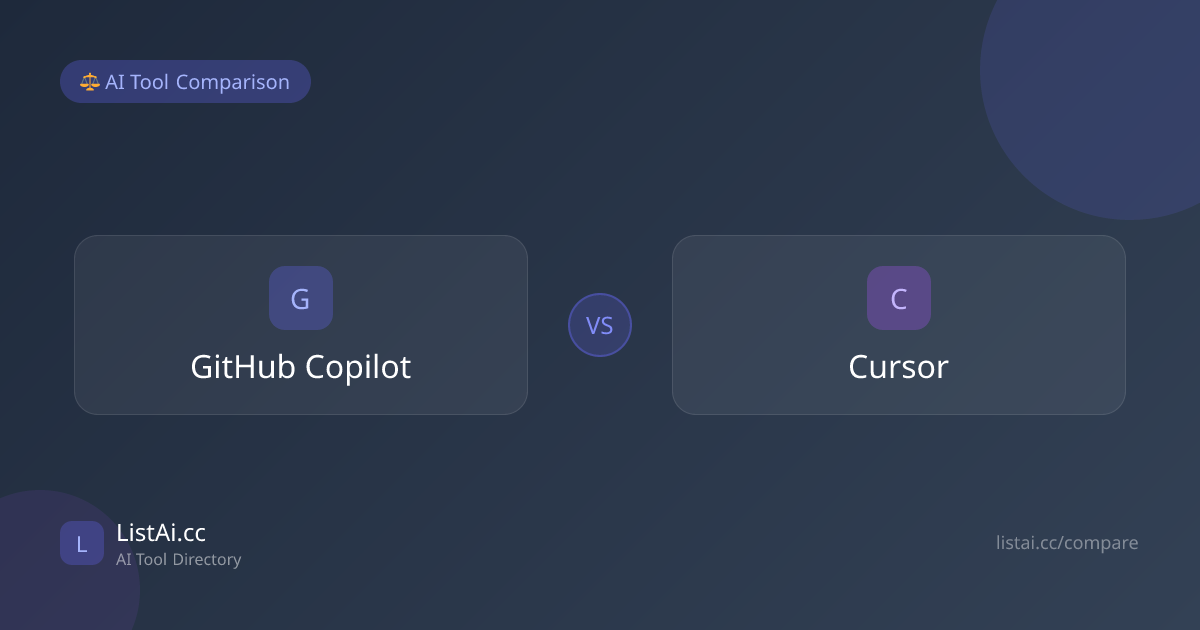 GitHub Copilot vs Cursor - AI Tool Comparison | ListAi.cc
