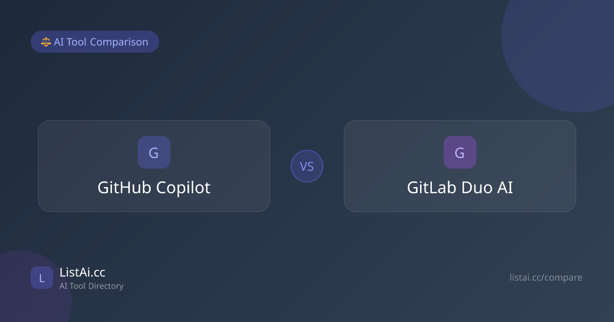 GitHub Copilot vs GitLab Duo AI - AI Tool Comparison | ListAi.cc